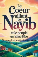Le cœur vaillant de Nayib et le peuple qui aime Dieu (French Edition) cover image