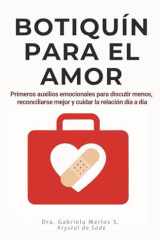 Botiquín para el Amor: Primeros auxilios emocionales para discutir menos, reconciliarse mejor y cuidar la relación día a día (Spanish Edition) cover image