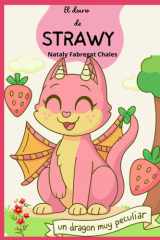 El Diario de Strawy: Un dragón muy peculiar (Spanish Edition) cover image