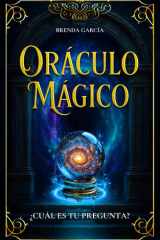 Oráculo Mágico Libro mágico de respuestas para cuando no sabes qué camino tomar - Un oráculo de la sabiduría que responde tus preguntas e incluye mensajes inspiradores, interpretaciones complementarias, mini rituales fáciles y preguntas para reflexionar cover image