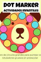 Dot marker actividades infantiles: Libro de círculos grandes para puntear con rotuladores gruesos en preescolar (Spanish Edition) cover image