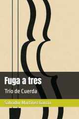 Fuga a tres: Trío de Cuerda (Spanish Edition) cover image