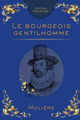 LE BOURGEOIS GENTILHOMME: La comédie brillante de l’ambition sociale et du ridicule Édition Prestige Collector — Texte intégral (French Edition) cover image