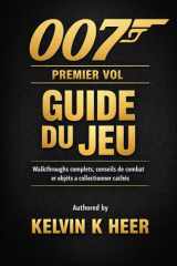 007 PREMIER VOLGUIDE DU JEU: Walkthroughs complets, conseils de combat et objets à collectionner caches (French Edition) cover image