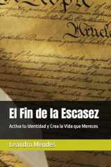El Fin de la Escasez: Activa tu Identidad y Crea la Vida que Mereces (Spanish Edition) cover image