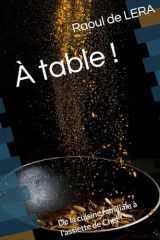 À table !: De la cuisine familiale à l'assiette de Chef ! (French Edition) cover image