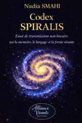 Codex SPIRALIS Essai de transmission non linéaire sur la mémoire, le langage et la forme vivante cover image