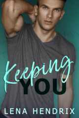 Keeping You A Steamy Small Town Romance cover image