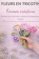 FLEURS EN TRICOTIN: Formes créatives (French Edition) cover image