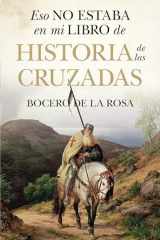 Eso No Estaba En Mi Libro de Historia de Las Cruzadas cover image