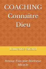 COACHING Connaître Dieu: Amour Paix Joie Bonheur Miracle (French Edition) cover image