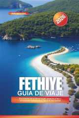 FETHIYE Guía de viaje 2026: Excursiones de un día en kayak, cenas en el faro y excursiones costeras de un día en la isla Gemiler (Spanish Edition) cover image