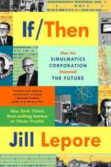 If Then How Simulmatics Corporation Invented the Future cover image