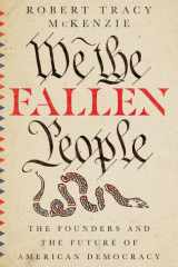 We the Fallen People The Founders and the Future of American Democracy cover image