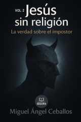 Jesús sin religión: La verdad sobre el impostor (Vol.2) (Jesús sin religión - serie) (Spanish Edition) cover image