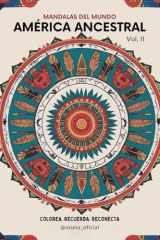 América Ancestral – Libro de mandalas para colorear y relajarte: Volumen II · Colección Mandalas del Mundo · 50 diseños inspirados en símbolos y ... · Una creación de ORUNA (Spanish Edition) cover image