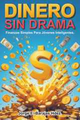 Dinero sin drama: Finanzas simples para jóvenes inteligentes. (Spanish Edition) cover image