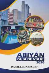 Abiyán Guía De Viaje 2026: Descubra la mejor cultura, lugares emblemáticos, cocina local, escapadas a la naturaleza y consejos prácticos en la ciudad comercial de Costa de Marfil (Spanish Edition) cover image