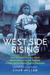 West Side Rising How San Antonio's 1921 Flood Devastated a City and Sparked a Latino Environmental Justice Movement cover image