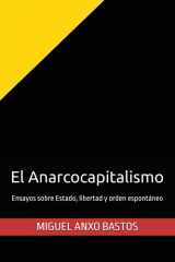 El Anarcocapitalismo: Ensayos sobre Estado, libertad y orden espontáneo (Spanish Edition) cover image