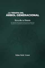 Terapia del Árbol Generacional: Una guía práctica para la sanación profunda desde la sabiduría de la Cábala (Spanish Edition) cover image