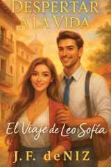 Despertar a La Vida El Viaje de Leo y Sofía cover image