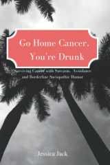 Go Home Cancer, You're Drunk cover image