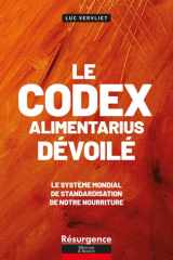 Le codex alimentarius dévoilé - Le système mondial de standardisation de notre nourriture cover image