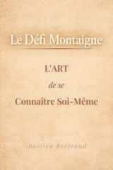 Le Défi Montaigne - L'art de se connaître soi-même pour mieux vivre avec les autres cover image