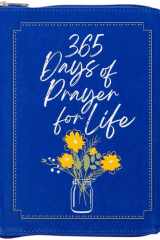 365 Days of Prayer for Life Ziparound Devotional cover image