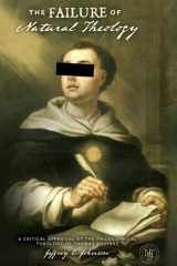 The Failure of Natural Theology A Critical Appraisal of the Philosophical Theology of Thomas Aquinas cover image