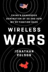 Wireless Wars China's Dangerous Domination of 5G and How We're Fighting Back cover image