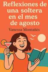 REFLEXIONES DE UNA SOLTERA EN EL MES DE AGOSTO (Spanish Edition) cover image