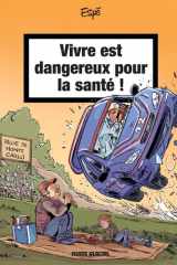 Vivre est dangereux pour la santé ! Tome 2 cover image