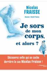 Je sors de mon corps, et alors ? cover image