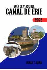 GUÍA DE VIAJE DEL CANAL DE ERIE 2026: Los mejores recorridos en barco por los canales de Nueva York, rutas en bicicleta, recorridos panorámicos y consejos de viaje de 2026. (Spanish Edition) cover image