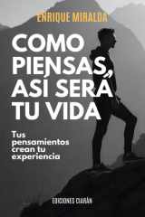 Como piensas, así será tu vida "Tus pensamientos crean tu experiencia" cover image