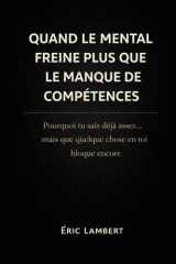 Quand le mental freine plus que le manque de compétences - Pourquoi tu sais déjà assez... mais que quelque chose en toi bloque encore cover image