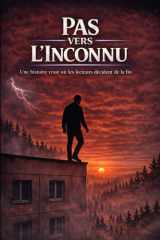 Un Pas Vers l'Inconnu - histoire vraie où les lecteurs décident de la fin cover image