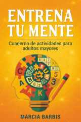 ENTRENA TU MENTE: Actividades cognitivas para adultos mayores: crucigramas, refranes, sudokus y más para estimular la memoria (Spanish Edition) cover image