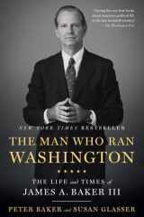 The Man Who Ran Washington The Life and Times of James A. Baker III cover image
