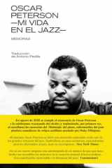 OSCAR PETERSON: MI VIDA EN EL JAZZ: MEMORIAS cover image