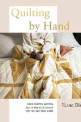 Quilting by Hand Hand-Crafted, Modern Quilts and Accessories for You and Your Home cover image