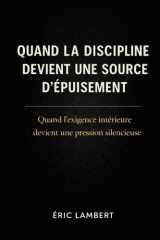 Quand la discipline devient une source d'épuisement - Quand l'exigence intérieure devient une pression silencieuse cover image