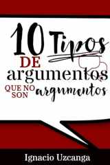 10 Tipos de Argumentos que no son Argumentos (Spanish Edition) cover image
