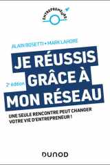 Je réussis grâce à mon réseau - Une seule rencontre peut changer votre vie d'entrepreneur ! cover image