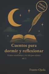Cuentos para dormir y reflexionar: Relatos mindfulness y de vida para adultos (Ed. Mindful): Cuentos que duermen Vol. 1 (Spanish Edition) cover image