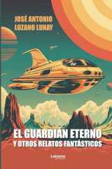 El guardián eterno y otros relatos fantásticos (Spanish Edition) cover image