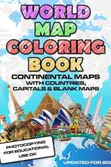 World Map Coloring Book: Maps of the World Continents featuring Country Border, Capitals, Population figures and Empty Maps cover image