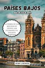 PAÍSES BAJOS GUÍA DE VIAJE 2026: LA TIERRA DE LOS MOLINOS DE VIENTO, LOS TULIPANES Y EL ENCANTO ATEMPORAL (Spanish Edition) cover image